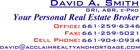 David Smith, Broker, Notary, GRI, ABR, e-PRO, Owner - Acclaim Realty and Mortgage - Call 661-259-6346 for Information on Homes, Houses and Real Estate for Sale in Valencia and the Santa Clarita Valley.